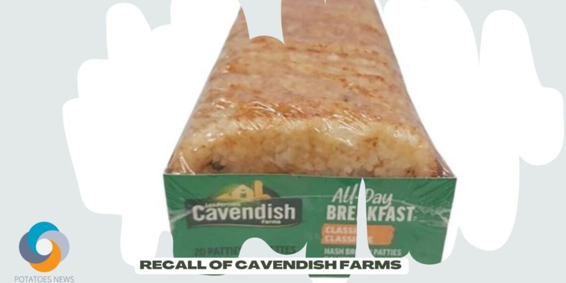 Recall of Cavendish Farms and No Name hash brown potatoes in Canada