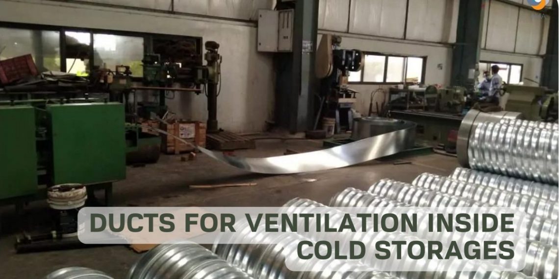 Ducts for Ventilation inside Cold Storages