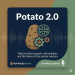 Potato 2.0 Podcast: A New Episode Is Now Available on Spotify