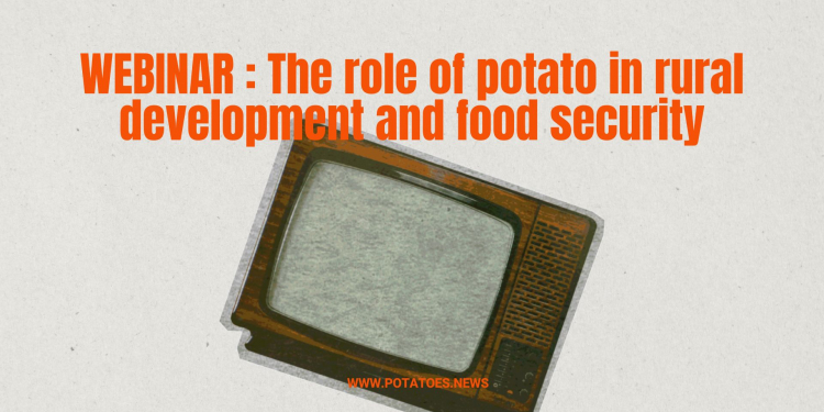 Webinar: Potatoes — Driving Rural Development and Food Security