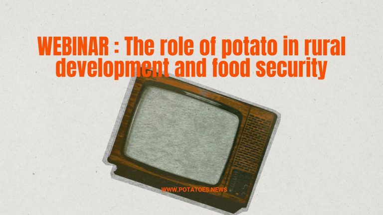 Webinar: Potatoes — Driving Rural Development and Food Security 9 Webinar: Potatoes — Driving Rural Development and Food Security
